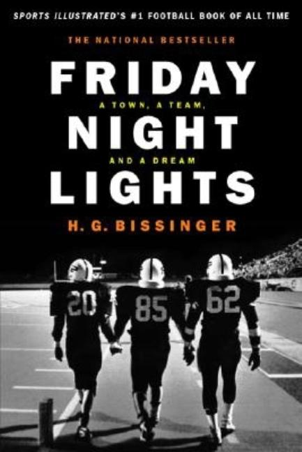 Friday Night Lights: A Town, a Team, and a Dream