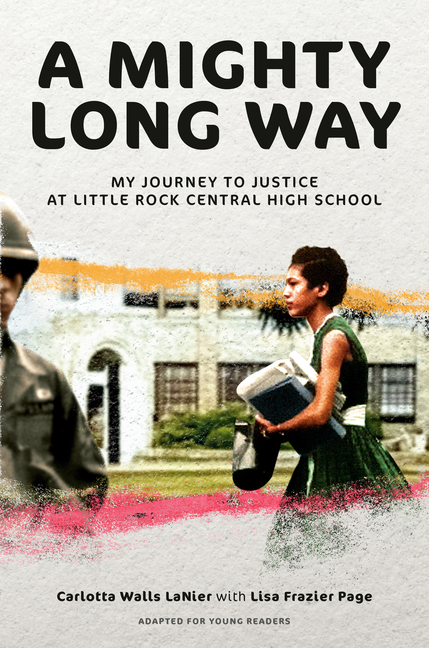 Mighty Long Way (Adapted for Young Readers), A: My Journey to Justice at Little Rock Central High School