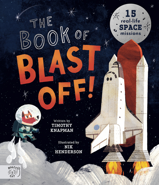 Book of Blast Off!: 15 Real-Life Space Missions