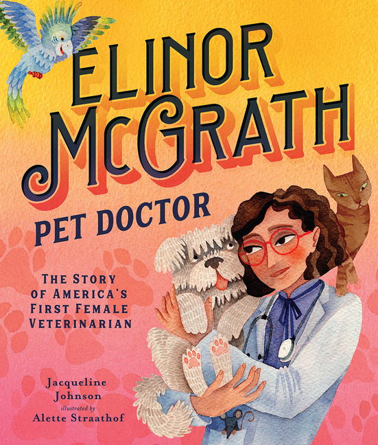 Elinor McGrath, Pet Doctor: The Story of America's First Female Veterinarian