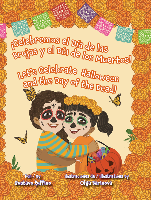 ¡Celebremos El Día de Las Brujas y el Día de Los Muertos! / Let's Celebrate Halloween and the Day of the Dead!