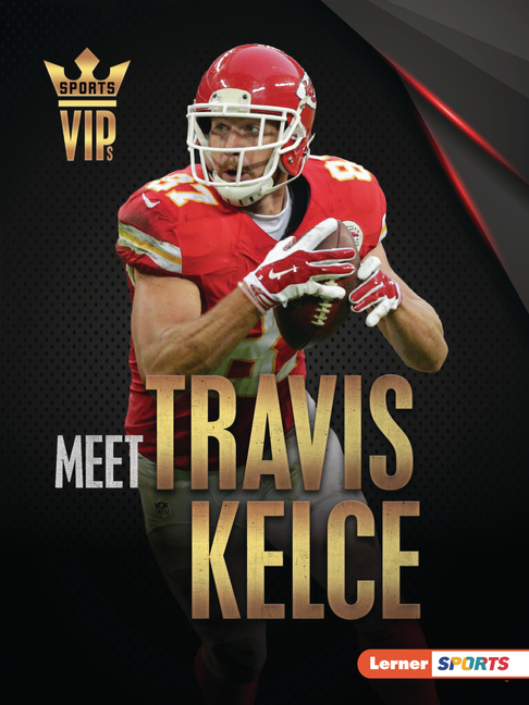 Meet Travis Kelce: Kansas City Chiefs Superstar