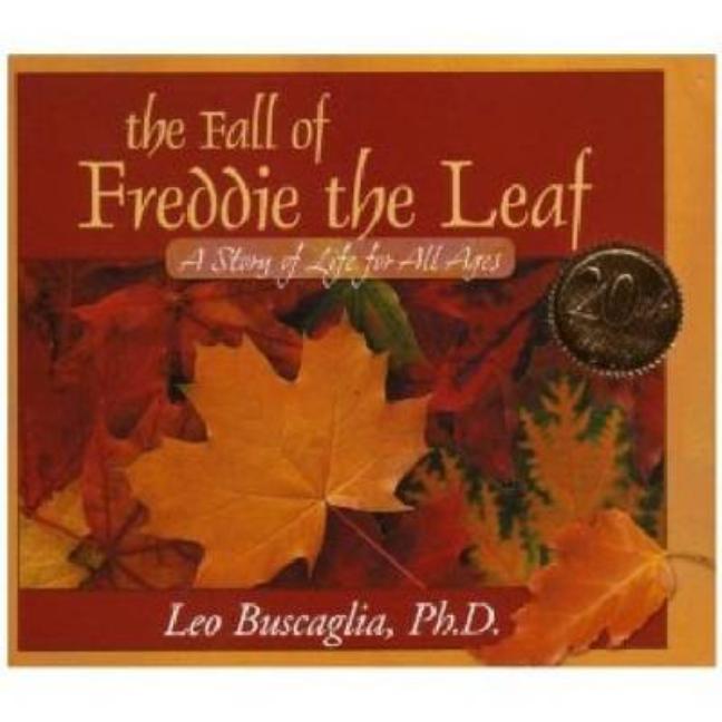 The Fall of Freddie the Leaf: A Story of Life for All Ages