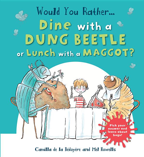 Would You Rather Dine with a Dung Beetle or Lunch with a Maggot?