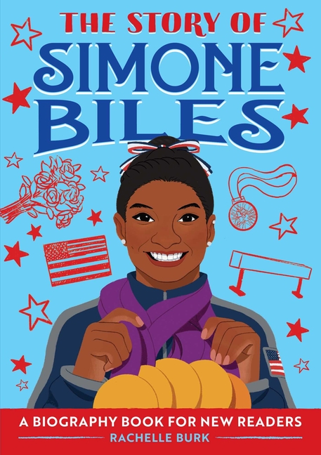 Story of Simone Biles, The: An Inspiring Biography for Young Readers
