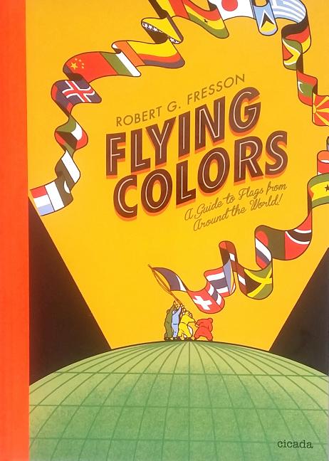 Flying Colors: A Guide to Flags from Around the World