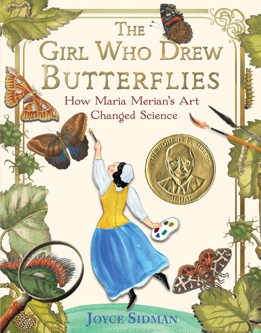 Girl Who Drew Butterflies, The: How Maria Merian's Art Changed Science