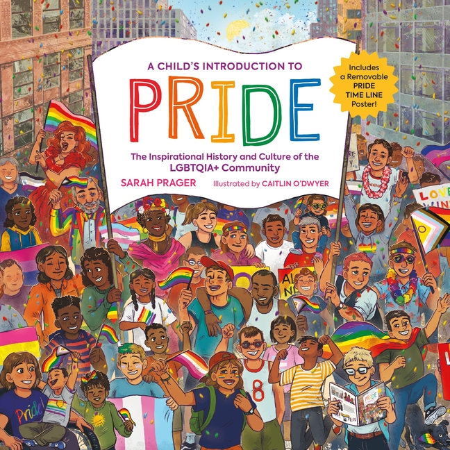 Child's Introduction to Pride, A: The Inspirational History and Culture of the LGBTQIA+ Community