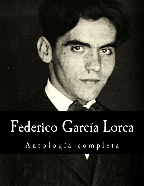 Federico García Lorca: Antología completa