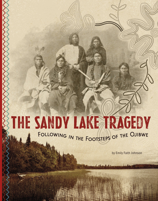 The Sandy Lake Tragedy: Following in the Footsteps of the Ojibwe