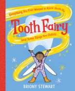 Everything You Ever Wanted to Know About the Tooth Fairy (And Some Things You Didn't)