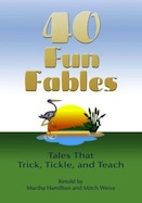 40 Fun Fables: Tales That Trick, Tickle and Teach