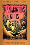 Manabozho's Gifts: Three Chippewa Tales
