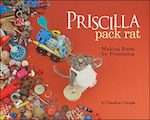 Priscilla Pack Rat: Making Room for Friendship