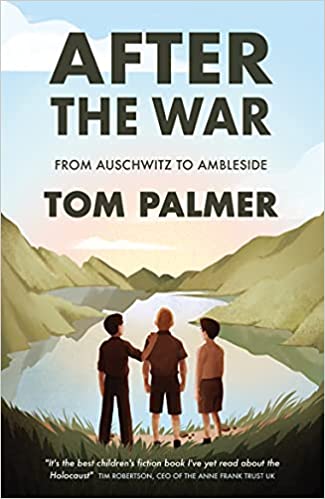 After the War: From Auschwitz to Ambleside 