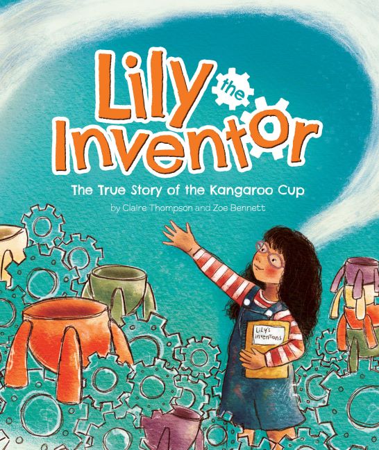 Lily The Inventor: The True Story of the Kangaroo Cup