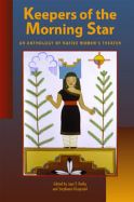 Keepers of the Morning Star: An Anthology of Native Women's Theater